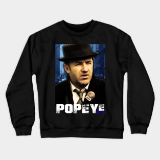 Detective Popeye Doyle Design Crewneck Sweatshirt